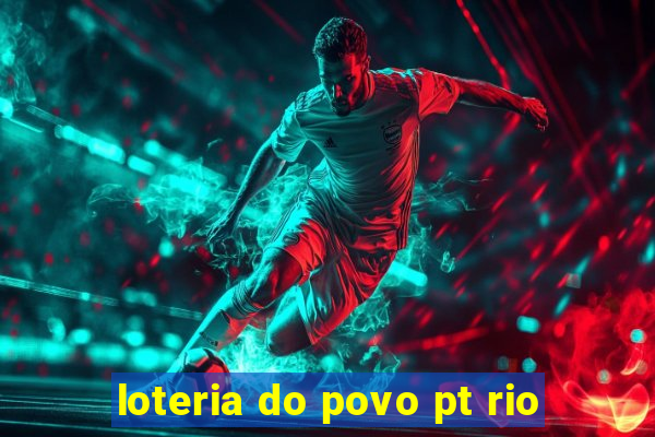 loteria do povo pt rio